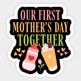 Our First Mother's Day Together Sticker